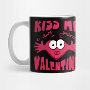 Kiss me i am your valentine funny Mug